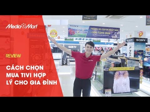 CÁCH CHỌN MUA TIVI HỢP LÝ CHO GIA ĐÌNH