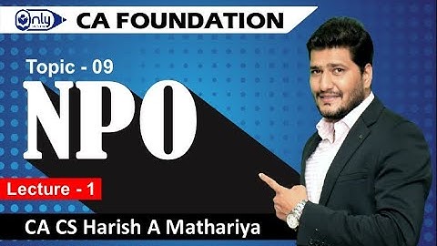 NPO| Lecture 1 | CA CS Harish A Mathariya