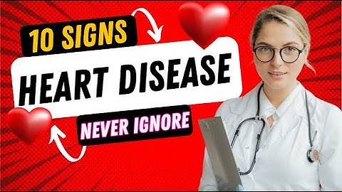 10 Signs Of Heart Disease That You Should Never Ignore #heartdisease