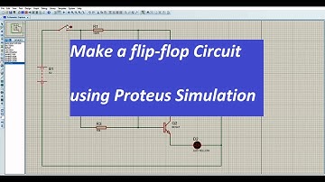 Make a flip-flop Circuit using Proteus Simulation