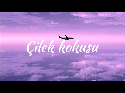 Şukrana - Çilek kokusu (lyric)