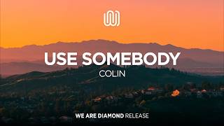 COLIN - Use Somebody