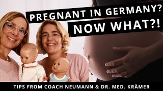 PREGNANT IN GERMANY? NOW WHAT?! HERE