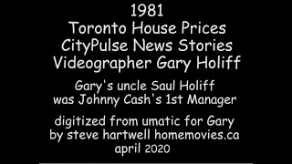 Gary holiff was a videographer for toronto citypulse news and he kept
some of that work 1980-81 to use as professional resume. found my
kijiji ad e...