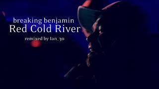 Breaking Benjamin - Red Cold River ( Remixed By Ian_30 )