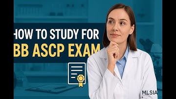 How to Study for the BB ASCP Exam: Essential Tips for Success