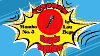 Tyro Man Superhero Karaoke - Mambo No 5