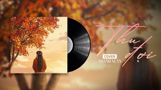 THU ĐỢI – WREN EVANS | Thanh Xuân Cover | Trạm Cảm Xúc