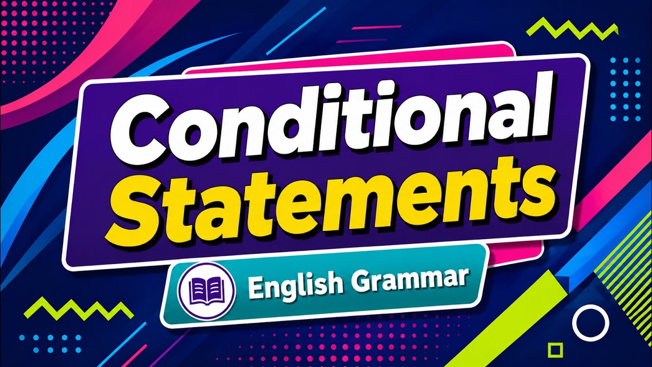 Conditional Sentences in English Grammar | Zero, First, Second & Third Conditionals Explained