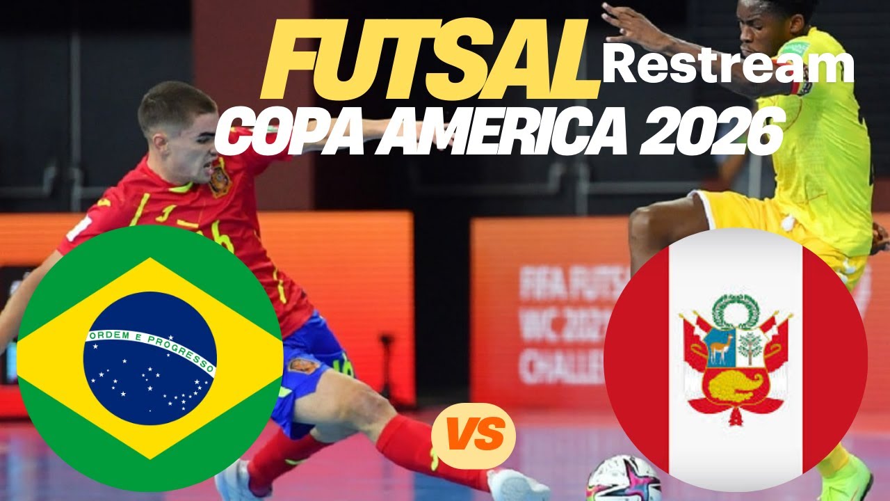 🔴Brazil vs Peru LiveScore I FUTSAL Copa America 2026 Semi Final Commentary Update Today