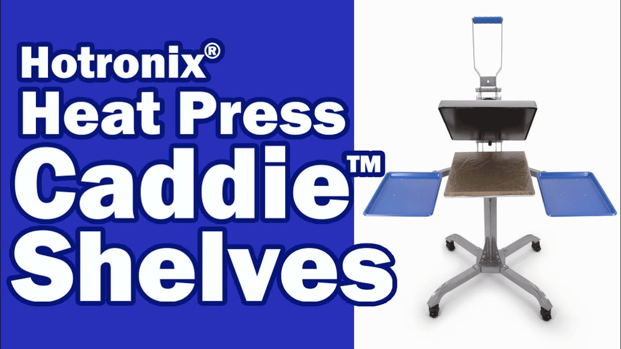 Hotronix® Heat Press Caddie™ Shelves | Videos | Transfer Express