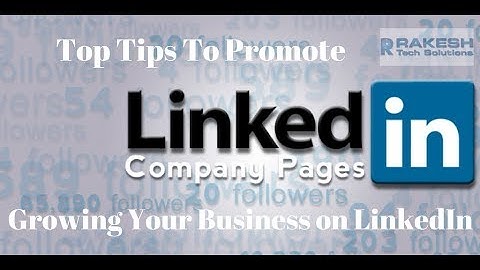 Top Tips To Promote LinkedIn Company Page And Growing Your Business on LinkedIn - Digital Rakesh