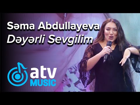 Səma Abdullayeva - Dəyərli Sevgilim (7 Canlı)