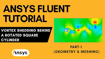 ANSYS Fluent Tutorial: Vortex Shedding Simulation of Unsteady Flow Over a Rotated Square | Part 1/2