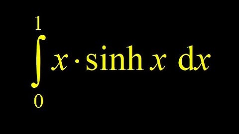 Definite integral x*sinh(x), integration by parts with hyperbolic sine, let u=x.