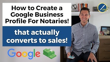 How to Create a Google Business Profile For Notaries That Actually Converts to More Business!