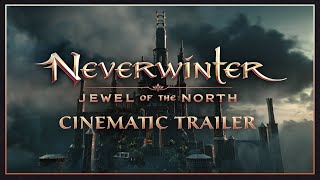 Neverwinter: Jewel of the North | Cinematic Trailer