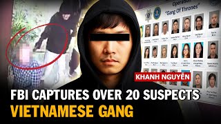 Fbi Dismantles Vietnamese Gang That Bribed Police From The Inside  Operation Gang Of Thrones