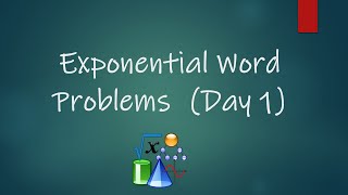 Algebra 1 Honors - Exponential Functions Unit - Lesson 4: Exponential Word Problems (Day 1)