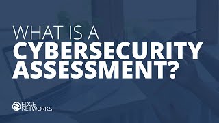 What is a Cybersecurity Assessment?