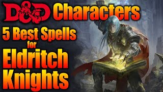 Fighter 5e: Eldritch Knight Top 5 Spells for Tier 1