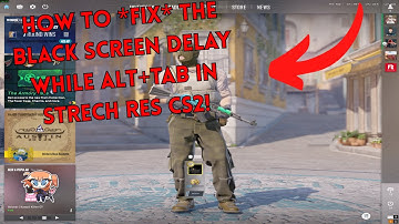 How to *FIX* Black Screen Delay While using *ALT+TAB* in Streched Res CS2!