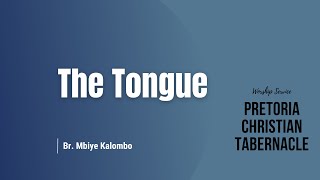 The Tongue | Sun. 26.05.2024 | Br Mbiye Kalombo