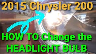 HOW TO CHANGE HEADLIGHT BULB FOR 2015 Chrysler 200