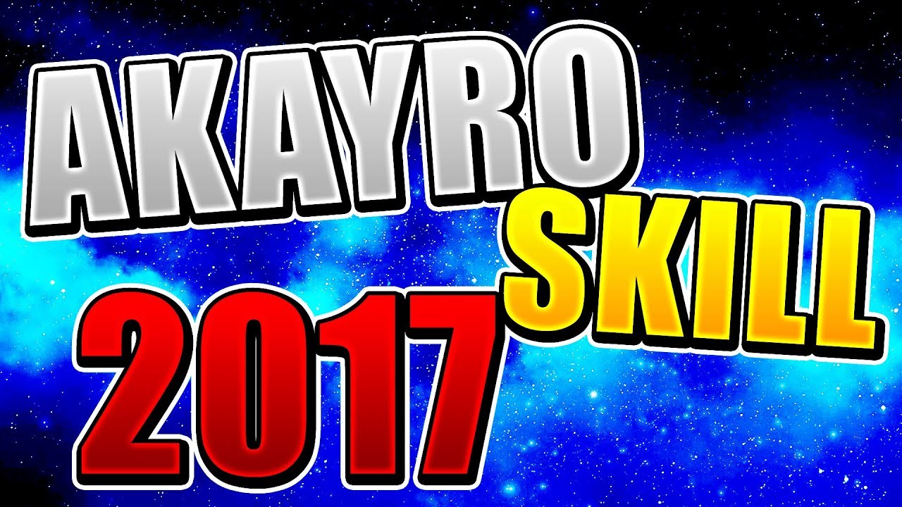 Akayro Skill 2017