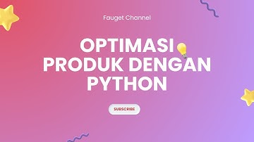 LINEAR PROGRAMMING - Optimasi Produksi dengan Python