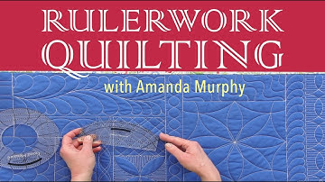 Rulerwork Quilting | With Amanda Murphy
