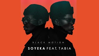 Black Motion - Soyeka (feat. Tabia) [4K Visualizer]