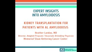 Expert Insights Into Amyloidosis: Kidney Transplants for Patients with AL Amyloidosis