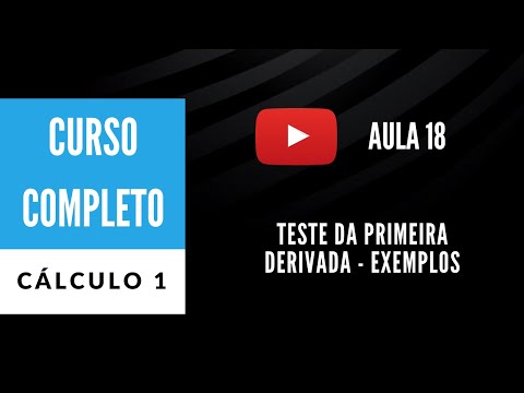 Teste da Primeira Derivada - Exemplos (C1 - Aula 18)