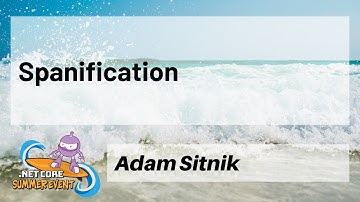 Spanification - Adam Sitnik
