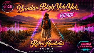 Bundan Böyle Yol Yok - Remix 2026 | Retro Anatolia Sounds #remix  #anatolianremix #anatolianrock