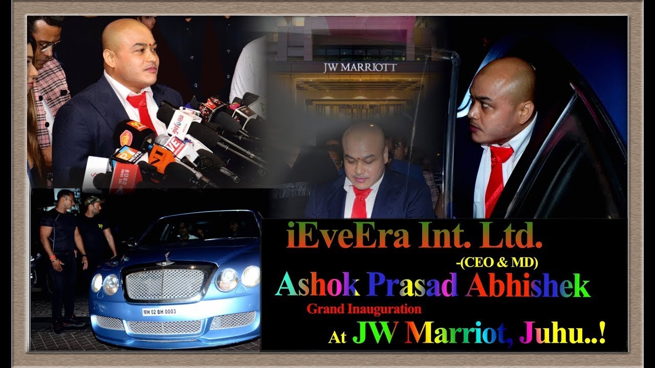 iEveEra Int. Ltd.-(CEO & MD)Ashok Prasad Abhishek Grand Inauguration At JW Marriot, Juhu!