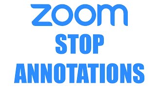 How to Stop Annotations on Zoom