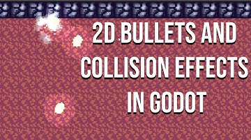How to Make 2D Pixel Bullets with Collision Effects in Godot