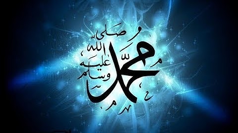 99 Names Of Holy Prophet MUHAMMAD (PEACE BE UPON HIM)