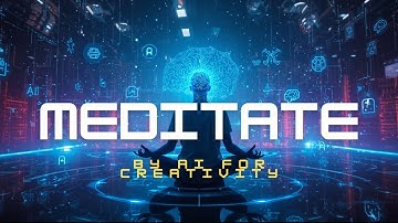 Unlock Your Creativity with AI-Driven Meditation | Meditation with AI to increase creativity