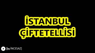 İSTANBUL ÇİFTETELLİSİ 1 [bEST OF ÇİFTETELLİ]