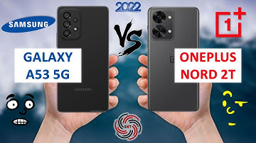 SAMSUNG A53 5G VS ONEPLUS NORD 2T