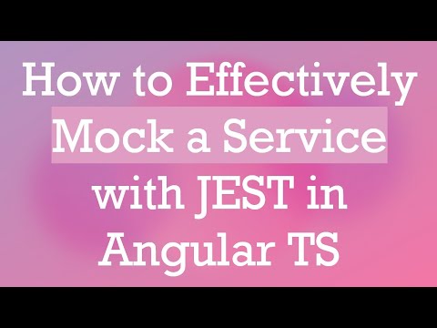 How to Effectively Mock a Service with JEST in Angular TS