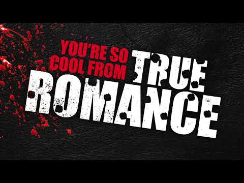 True Romance: You're So Cool | Soundtrack