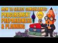 HOW TO SELECT CONSULTANTS: PROCUREMENT PREPAREDNESS AND PLANNING