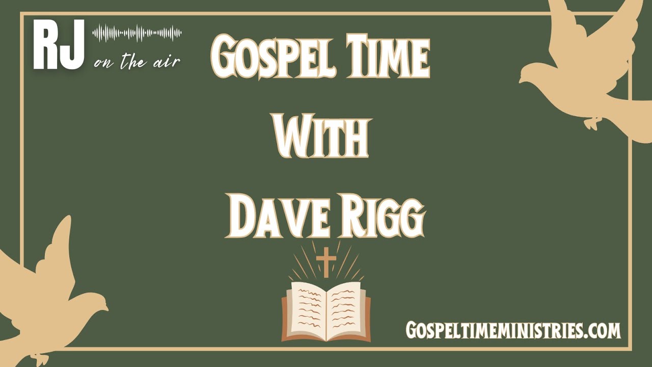 Gospel Time with Dave Rigg 09/01/2024