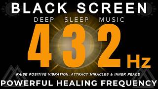 Powerful Healing Frequency 432 Hz - Raise Positive Vibration, Attract Miracles & Inner Peace