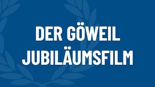 Der GÖWEIL Jubiläumsfilm