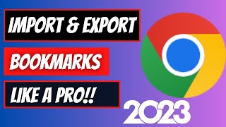 Mastering Chrome: Import & Export Bookmarks Tutorial 2023 🌐